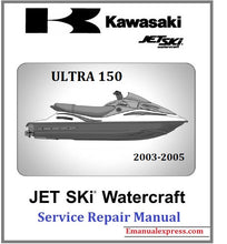 Load image into Gallery viewer, Download PDF - Kawasaki ULTRA 150 JET SKI Watercraft Service Repair Manual 2003-2005