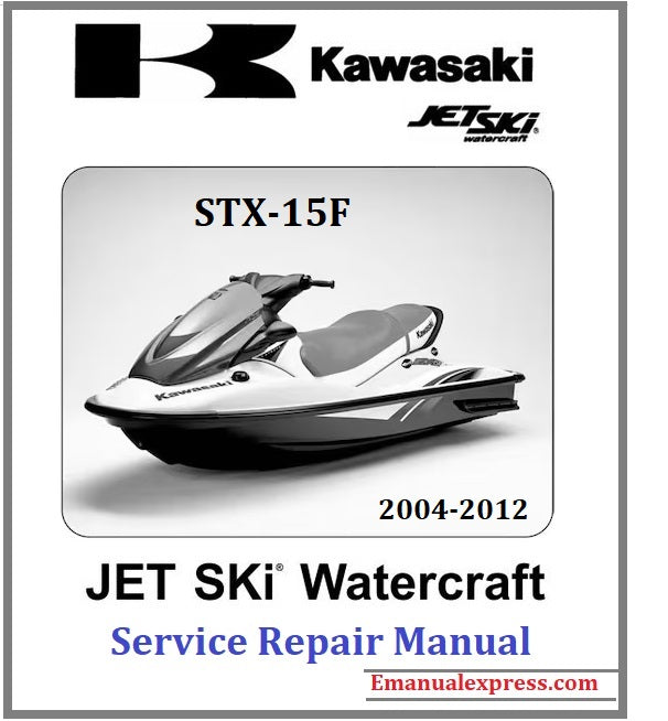 Download PDF - Kawasaki STX-15F JET SKI Watercraft Service Repair Manual 2004-2012