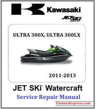Load image into Gallery viewer, Download PDF - Kawasaki ULTRA 300X, ULTRA 300LX JET SKI Watercraft Service Repair Manual 2011-2013