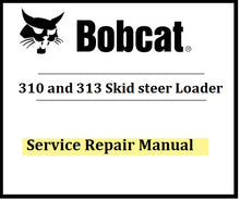 Load image into Gallery viewer, Download PDF - Bobcat 310 and 313 Skid Steer Loader Service Repair Manual