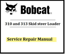 Download PDF - Bobcat 310 and 313 Skid Steer Loader Service Repair Manual