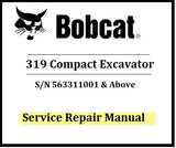 Download PDF - Bobcat 319 Compact Excavator Service Repair Manual (SN: 563311001 & Above)