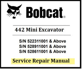 Download PDF - Bobcat 442 Mini Excavator Service Repair Manual ( S/N 522311001 & Above)
