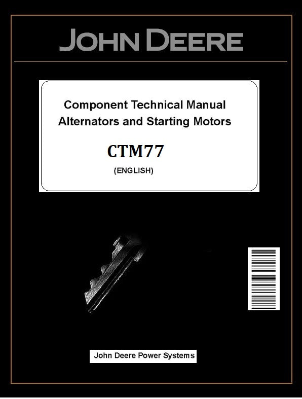 CTM77 COMPONENT TECHNICAL MANUAL - JOHN DEERE ALTERNATORS AND STARTING MOTOR DOWNLOAD PDF