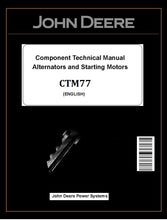 Load image into Gallery viewer, CTM77 COMPONENT TECHNICAL MANUAL - JOHN DEERE ALTERNATORS AND STARTING MOTOR DOWNLOAD PDF