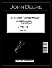 Load image into Gallery viewer, CTM87 COMPONENT TECHNICAL MANUAL - JOHN DEERE POWERTECH 8.1L 6081 NATURAL GAS ENGINE DOWNLOAD