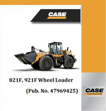 Load image into Gallery viewer, Download PDF - Case 821F, 921F Wheel Loader Service Repair Manual (Pub. No. 47969425)