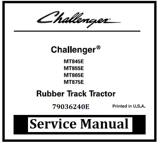 Download PDF - Challenger MT845E, MT855E, MT865E, MT875E Rubber Track Tractor Workshop Service Manual