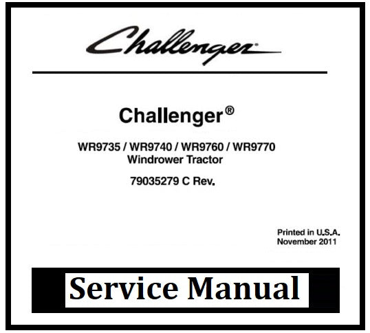 Download PDF - Challenger WR9735, WR9740, WR9760, WR9770 Windrower Tractor Service Repair Manual