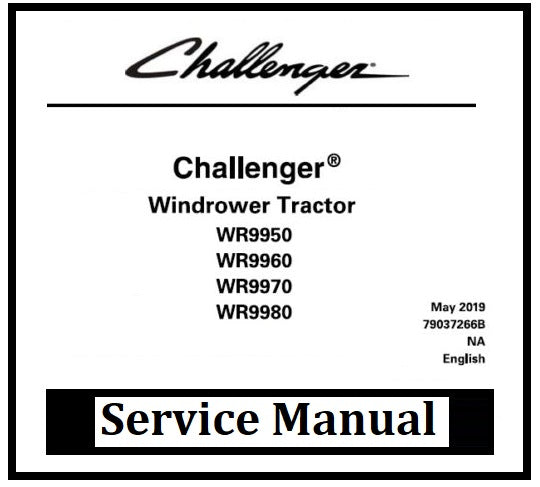 Download PDF - Challenger WR9950, WR9960, WR9970, WR9980 Windrower Tractor Service Repair Manual