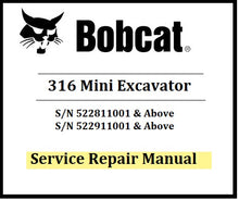 Load image into Gallery viewer, Bobcat 316 Mini Excavator Service Repair Manual (SN: 522811001 &amp; Above, 522911001 &amp; Above) Best PDF Download
