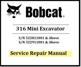 Bobcat 316 Mini Excavator Service Repair Manual (SN: 522811001 & Above, 522911001 & Above) Best PDF Download