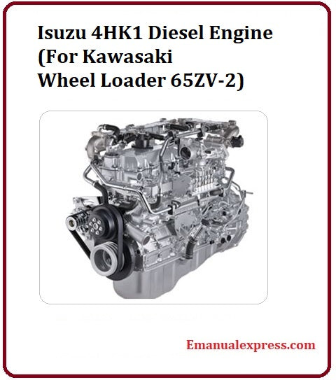 Isuzu 4HK1 Diesel Engine Service Repair Manual (For Kawasaki Wheel Loader 65ZV-2) Best PDF Download