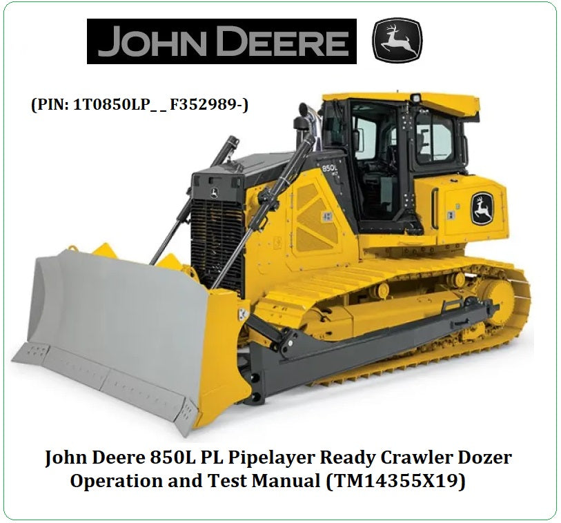 John Deere 850L PL (SN. from F352989) Pipelayer Ready Crawler Dozers Operation and Test Manual (TM14355X19)