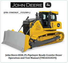 Load image into Gallery viewer, John Deere 850L PL (SN. from F352989) Pipelayer Ready Crawler Dozers Operation and Test Manual (TM14355X19)