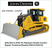 Load image into Gallery viewer, TM14356X19 REPAIR TECHNICAL MANUAL - JOHN DEERE 850L PL PIPELAYER READY CRAWLER DOZER DOWNLOAD