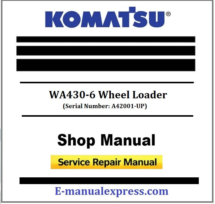 Download PDF - Komatsu WA430-6 Wheel Loader Service Repair Shop Manual (Serial Number: A42001-UP)
