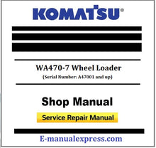 Load image into Gallery viewer, Download PDF - Komatsu WA470-7 Wheel Loader Service Repair Shop Manual (Serial Number: A47001 and up)