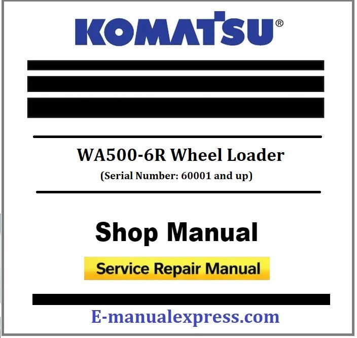 Download PDF - Komatsu WA500-6R Wheel Loader Service Repair Shop Manual (Serial Number: 60001 and up)