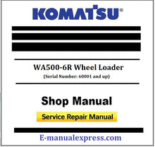 Load image into Gallery viewer, Download PDF - Komatsu WA500-6R Wheel Loader Service Repair Shop Manual (Serial Number: 60001 and up)