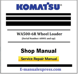 Download PDF - Komatsu WA500-6R Wheel Loader Service Repair Shop Manual (Serial Number: 60001 and up)