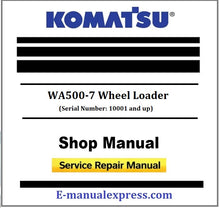 Load image into Gallery viewer, Download PDF - Komatsu WA500-7 Wheel Loader Service Repair Manual (Serial Number: 10001 and up)
