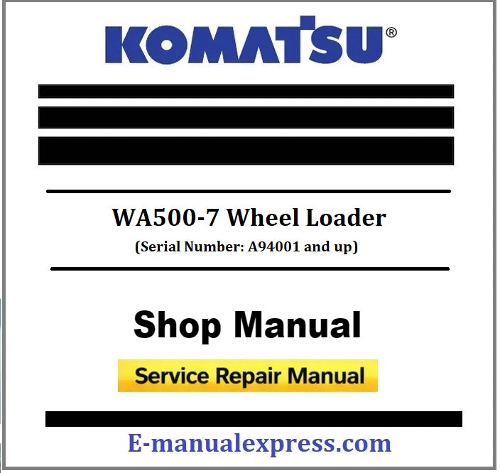 Download PDF - Komatsu WA500-7 Wheel Loader Service Repair Manual (Serial Number: A94001 and up)