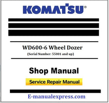 Load image into Gallery viewer, Download PDF - Komatsu WD600-6 Wheel Dozer Service Repair Manual (Serial Number: 55001 and up)