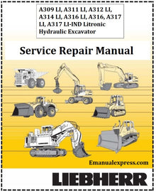 Download PDF - Liebherr A309 LI, A311 LI, A312 LI, A314 LI, A316 LI, A316, A317 LI, A317 LI-IND Litronic Hydraulic Excavator Service Repair Manual