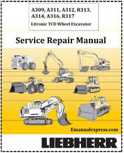 Load image into Gallery viewer, Download PDF - Liebherr A309, A311, A312, R313, A314, A316, R317 Litronic TCD Wheel Excavator Service Repair Manual