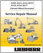 Load image into Gallery viewer, Download PDF - Liebherr A309, A311, A312, R313, A314, A316, R317 Litronic Wheel Excavator Service Repair Manual