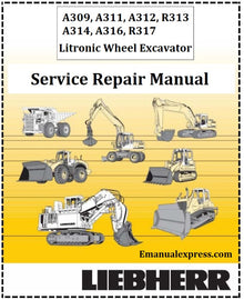 Download PDF - Liebherr A309, A311, A312, R313, A314, A316, R317 Litronic Wheel Excavator Service Repair Manual