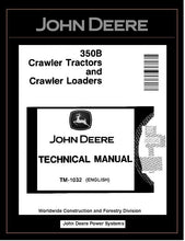 Load image into Gallery viewer, John Deere TM1032 Manual PDF – 350B Crawler Tractor and Loader Technical Manual Download