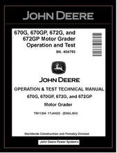 Load image into Gallery viewer, TM11204 OPERATION AND TEST TECHNICAL MANUAL - JOHN DEERE 670G 670GP 672G 672GP MOTOR GRADER BEST PDF DOWNLOAD