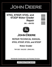 Load image into Gallery viewer, TM11205 REPAIR TECHNICAL MANUAL - JOHN DEERE 670G 670GP 672G 672GP MOTOR GRADER BEST PDF DOWNLOAD