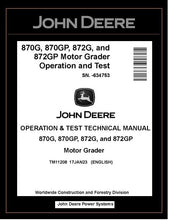 Load image into Gallery viewer, TM11208 OPERATION AND TEST TECHNICAL MANUAL - JOHN DEERE 870G 870GP 872G 872GP MOTOR GRADER BEST PDF DOWNLOAD