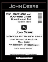 Load image into Gallery viewer, TM12143 OPERATION AND TEST TECHNICAL MANUAL - JOHN DEERE 870G, 870GP, 872G, 872GP MOTOR GRADER BEST PDF DOWNLOAD