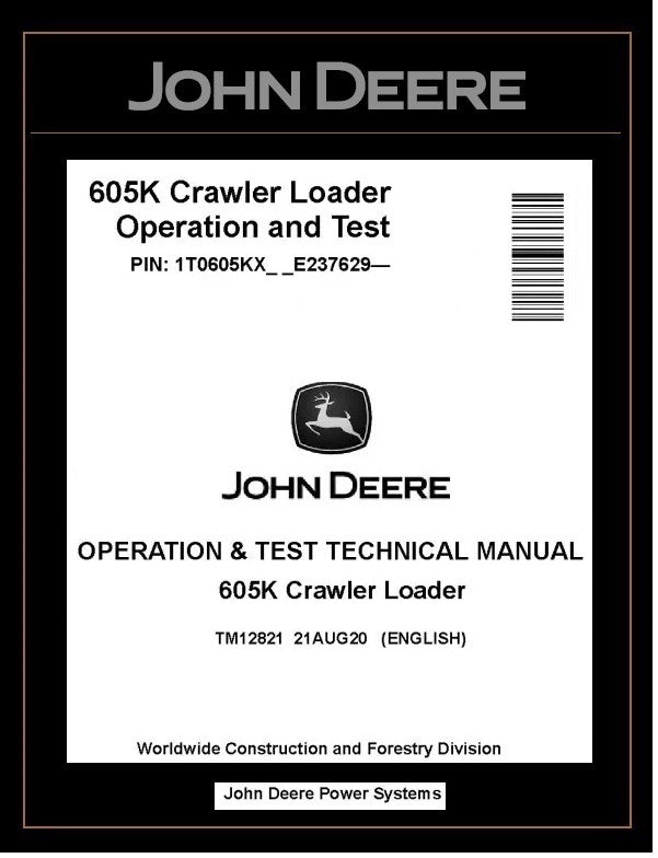 John Deere TM12821 Manual PDF – 605K Crawler Loader Operation and Test Technical (PIN: 1T0605KX_ _ E237629-) Download