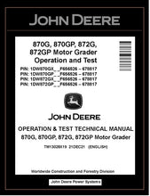 Load image into Gallery viewer, TM13028X19 OPERATION AND TEST TECHNICAL MANUAL - JOHN DEERE 870G 870GP 872G 872GP MOTOR GRADER DOWNLOAD PDF