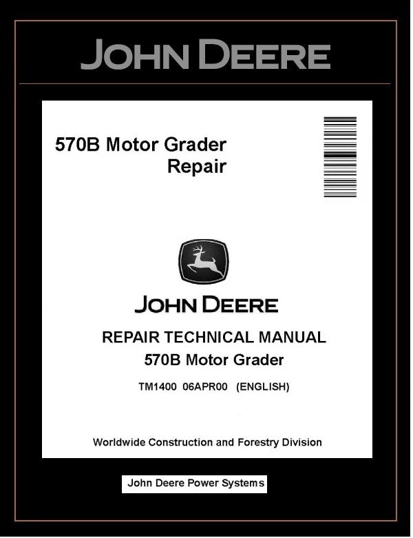 Illustrated factory Repair Manual for John Deere Motor Graders Models 570B.