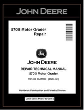 Load image into Gallery viewer, Illustrated factory Repair Manual for John Deere Motor Graders Models 570B.