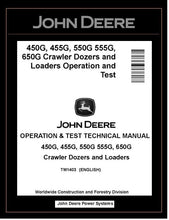 Load image into Gallery viewer, John Deere TM1403 Manual PDF – 450G 550G 650G Dozer &amp; 455G 555G Loader Download