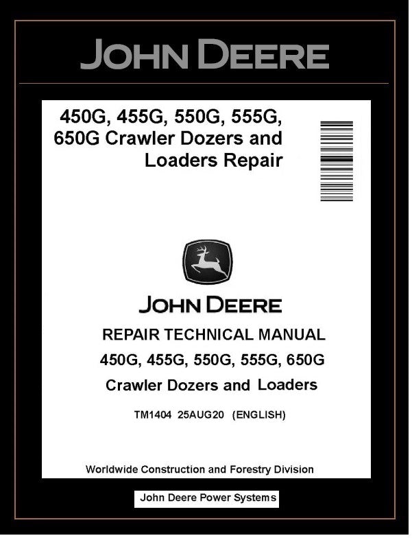 TM1404 REPAIR TECHNICAL MANUAL - JOHN DEERE 450G 550G 650G CRAWLER DOZER 455G 555G LOADER BEST PDF DOWNLOAD