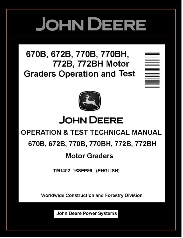 TM1452 OPERATION AND TEST TECHNICAL MANUAL - JOHN DEERE 670B 672B 770B 772BH MOTOR GRADER DOWNLOAD PDF