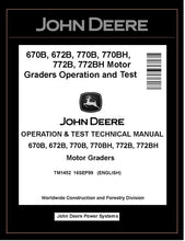 Load image into Gallery viewer, TM1452 OPERATION AND TEST TECHNICAL MANUAL - JOHN DEERE 670B 672B 770B 772BH MOTOR GRADER DOWNLOAD PDF