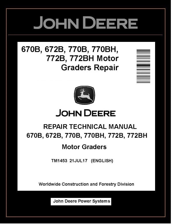 TM1453 REPAIR TECHNICAL MANUAL - JOHN DEERE 670B 672B 770B 770BH 772B 772BH MOTOR GRADER DOWNLOAD PDF