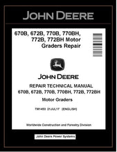 Load image into Gallery viewer, TM1453 REPAIR TECHNICAL MANUAL - JOHN DEERE 670B 672B 770B 770BH 772B 772BH MOTOR GRADER DOWNLOAD PDF