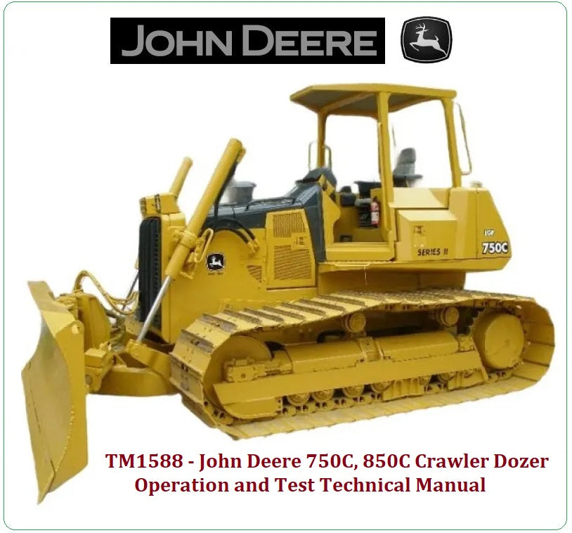 TM1588 OPERATION AND TEST TECHNICAL MANUAL - JOHN DEERE 750C, 850C CRAWLER DOZER BEST PDF DOWNLOAD