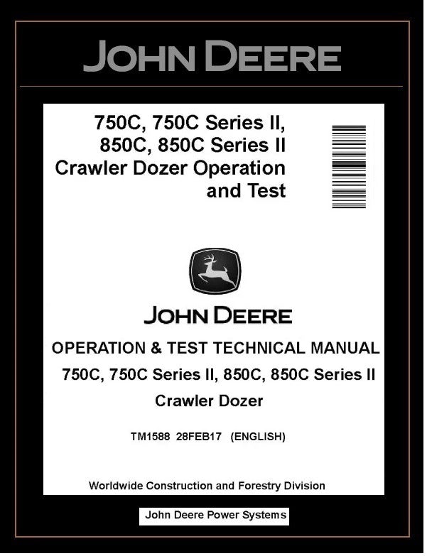 TM1588 OPERATION AND TEST TECHNICAL MANUAL - JOHN DEERE 750C, 850C, Series II 750C and 850C CRAWLER DOZER BEST PDF DOWNLOAD