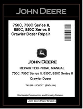 Load image into Gallery viewer, TM1589 REPAIR TECHNICAL MANUAL - JOHN DEERE 750C, 850C, Series II 750C and 850C CRAWLER DOZER BEST PDF DOWNLOAD